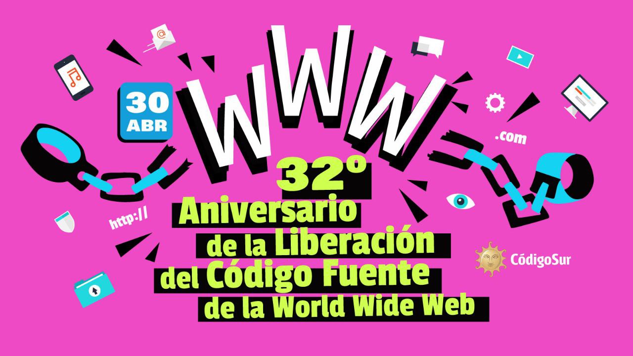 32° Aniversario de la Liberación del Código Fuente de la World Wide Web