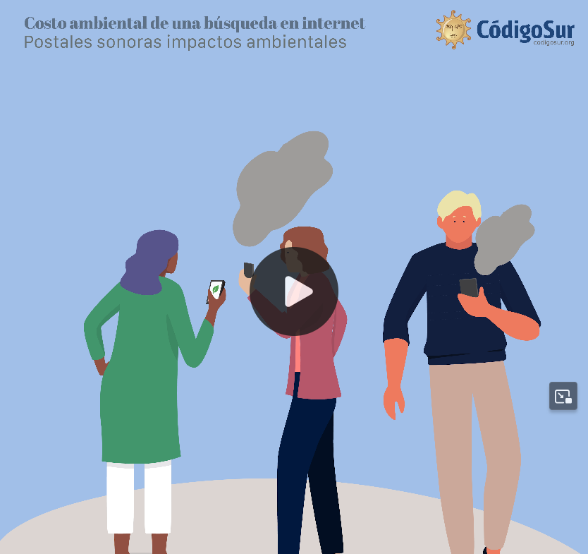 Postales Sonoras: Costo ambiental de una búsqueda en internet