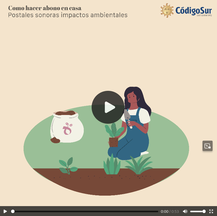 Postales Sonoras: Cómo hacer abono en casa